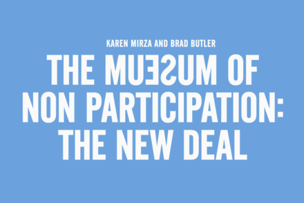 The Museum of Non Participation: The New Deal